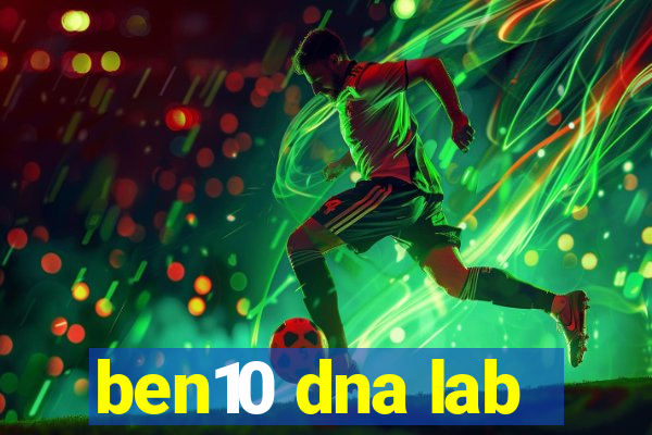 ben10 dna lab